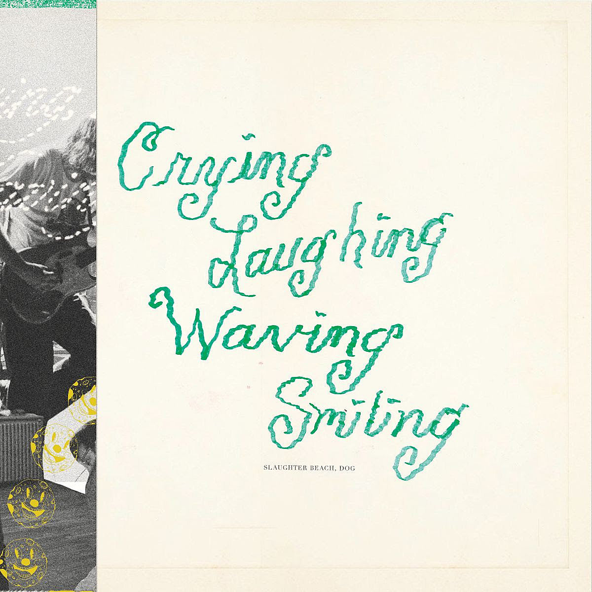 SLAUGHTER BEACH, DOG - Crying, Laughing, Waving, Smiling (Vinyle)