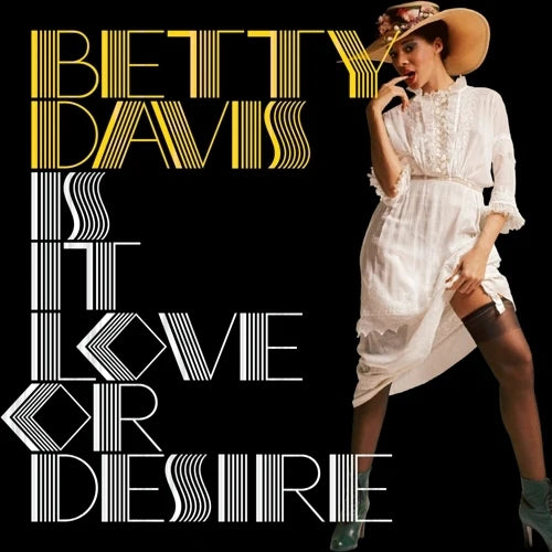 BETTY DAVIS - Is It Love Or Desire? (Vinyle)