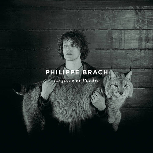 PHILIPPE BRACH - La foire et l'ordre (Vinyle)