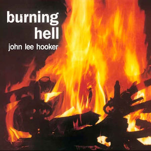 JOHN LEE HOOKER - Burning Hell (Vinyle)