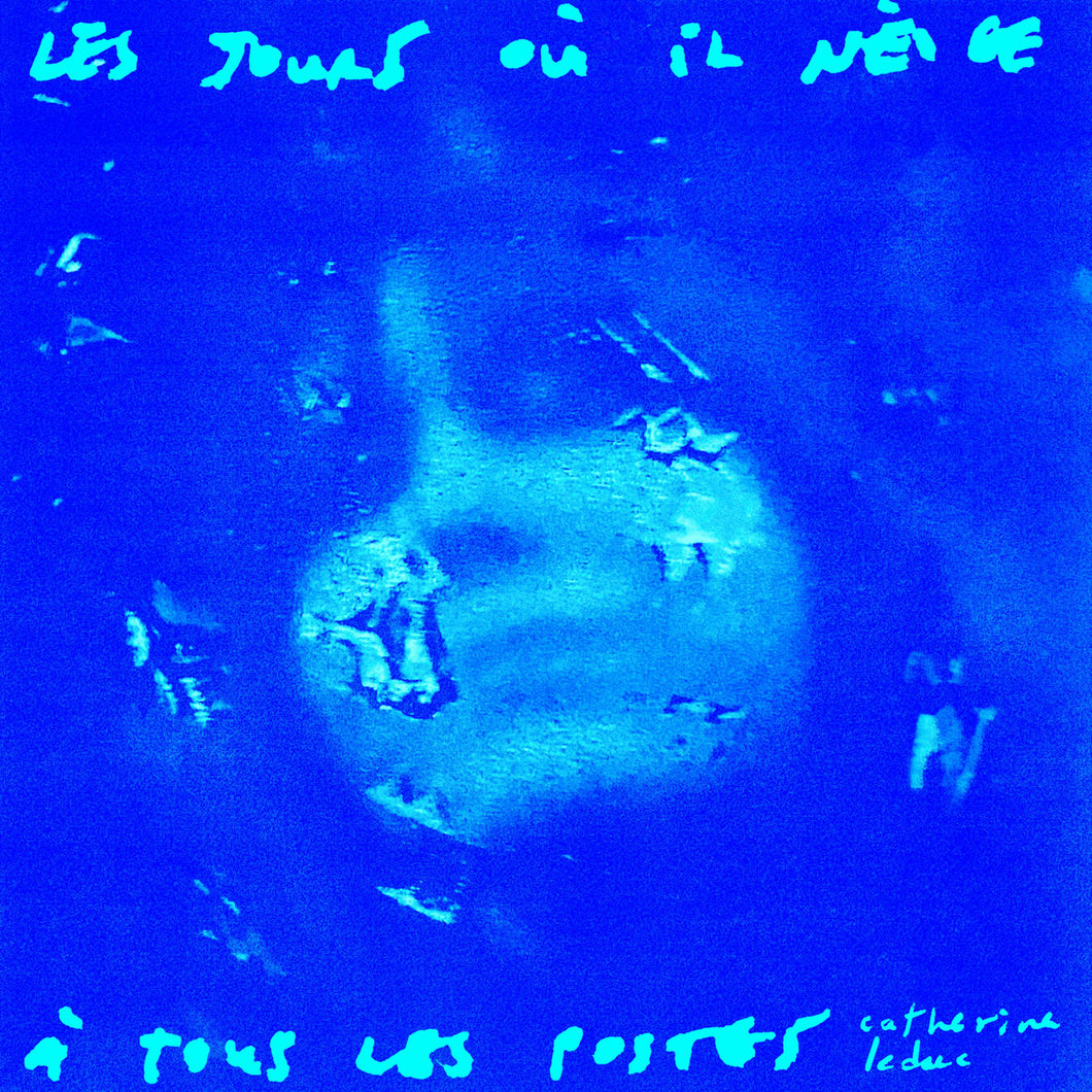 CATHERINE LEDUC - Les jours où il neige à tous les postes (Vinyle)