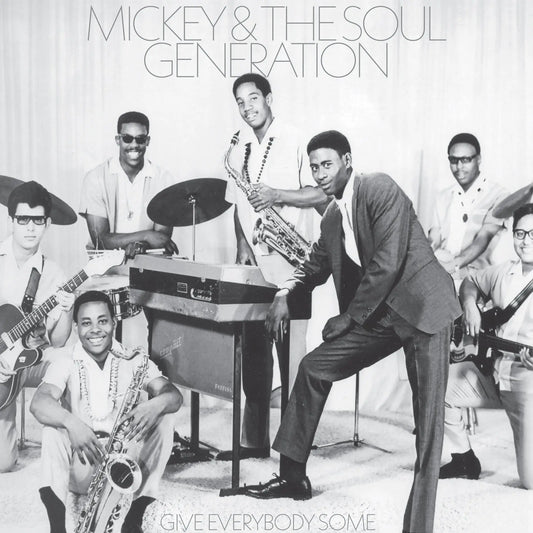 MICKEY AND THE SOUL GENERATION - Give Everybody Some (Vinyle) PRÉCOMMANDE - Numero Group