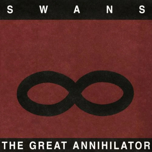 SWANS - The Great Annihilator (Vinyle)