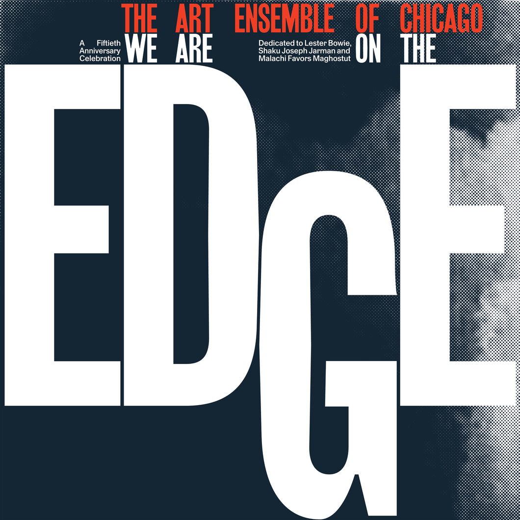THE ART ENSEMBLE OF CHICAGO - We Are On The Edge (A 50th Anniversary Celebration)(Vinyle)