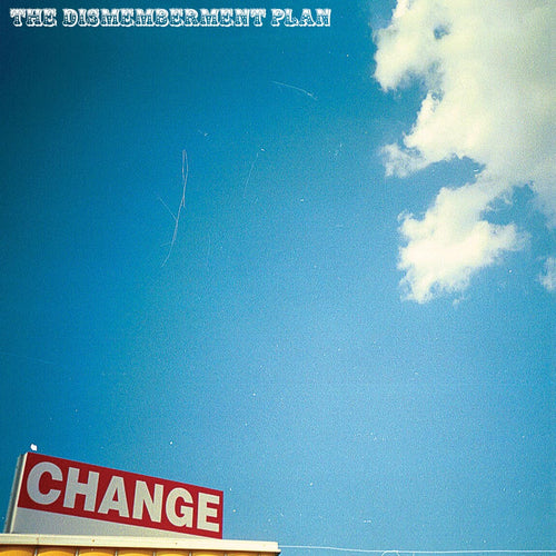 THE DISMEMBERMENT PLAN - Change (Vinyle)