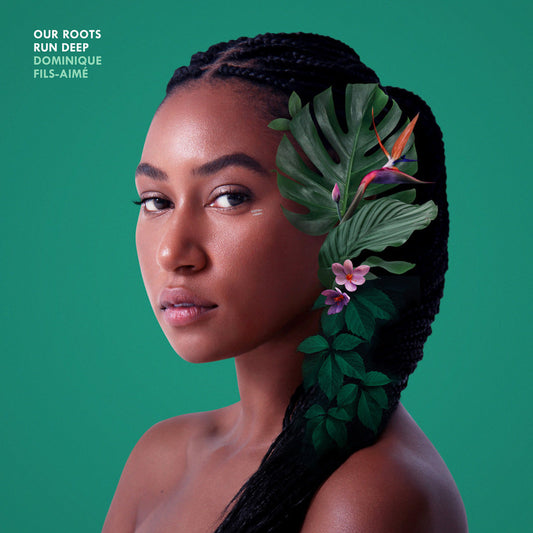 DOMINIQUE FILS-AIMÉ - Our Roots Run Deep (Vinyle)