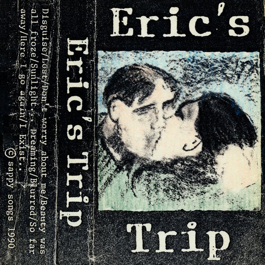 ERIC'S TRIP - 1st Demo Cassette : Dec. 1990 (Vinyle)