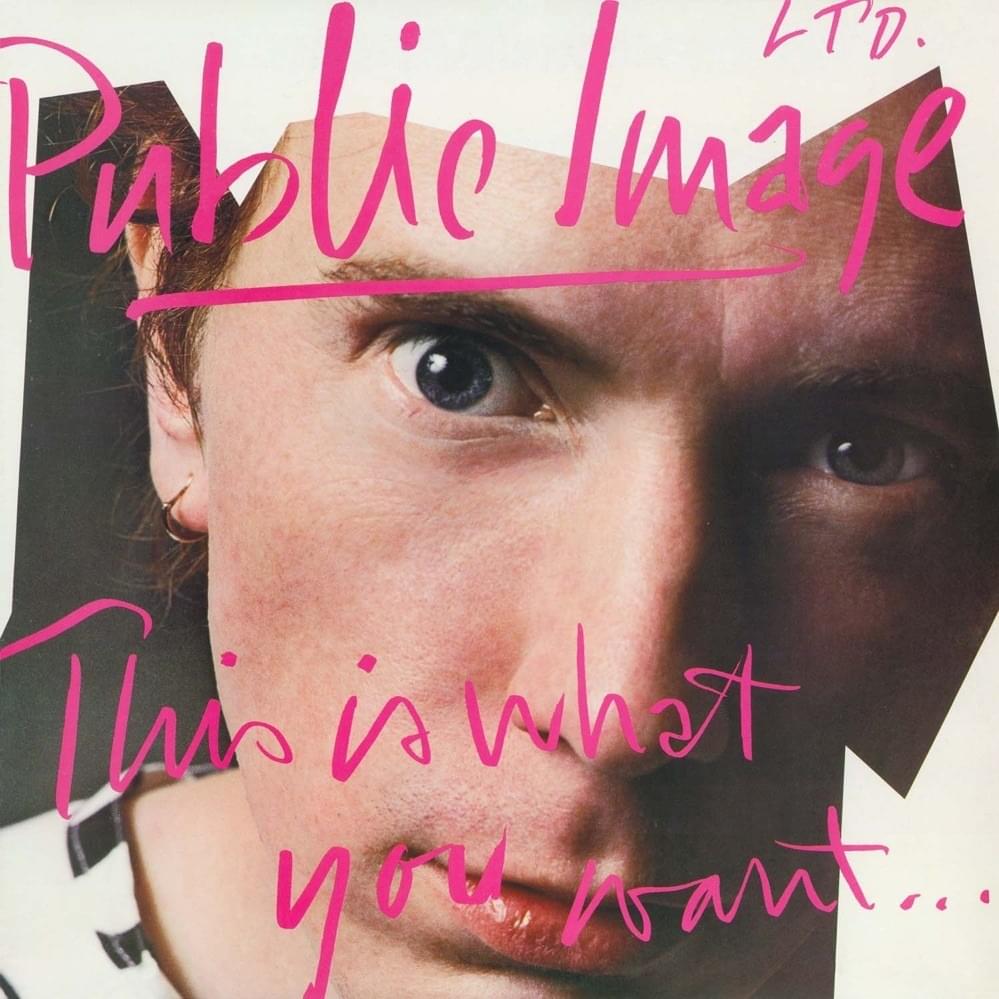 PUBLIC IMAGE LTD - This is What You Want... This Is What You Get (Vinyle)