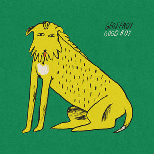GEOFFROY - Good Boy (Vinyle)