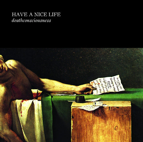 HAVE A NICE LIFE - Deathconsciousness (Vinyle)