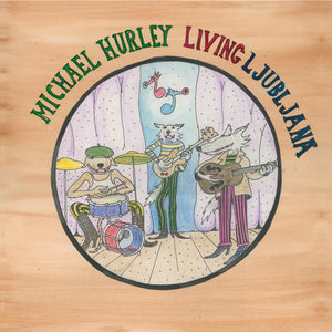MICHAEL HURLEY -  Living Ljubljana (Vinyle)