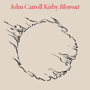 JOHN CARROLL KIRBY - Blowout (Vinyle)