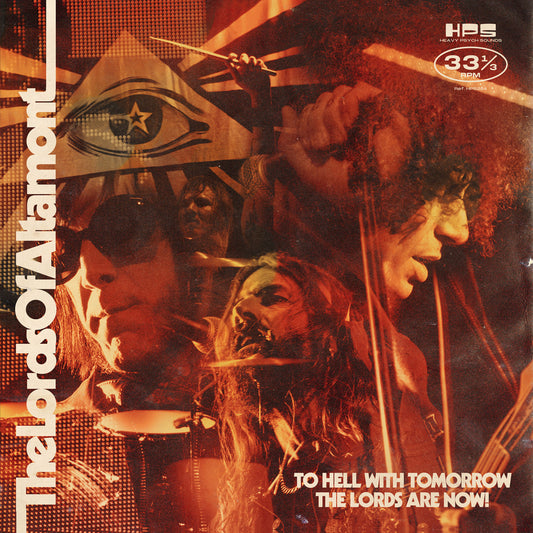 THE LORDS OF ALTAMONT - To Hell With Tomorrow The Lords Are Now! (Vinyle)