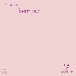 TY SEGALL & EMMET KELLY - Live At Worship (Vinyle)