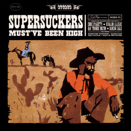SUPERSUCKERS - Must've Been High (Vinyle)