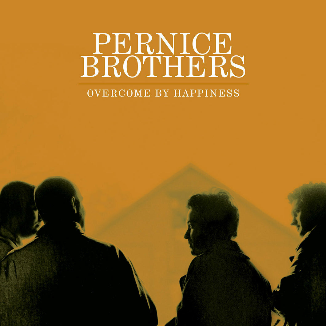 PERNICE BROTHERS - Overcome By Happiness (Vinyle)