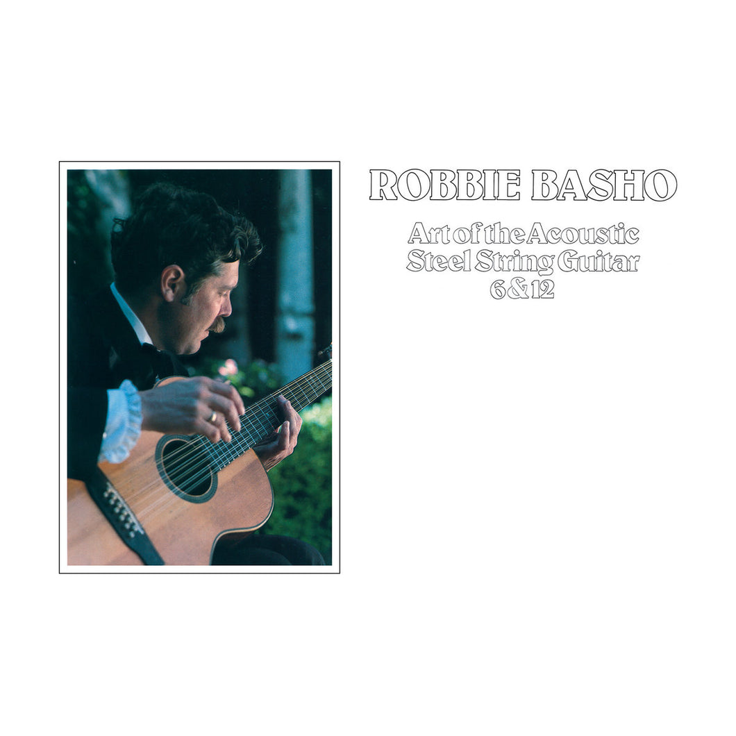 ROBBIE BASHO - Art of the Acoustic Steel String Guitar 6 & 12 (Vinyle)