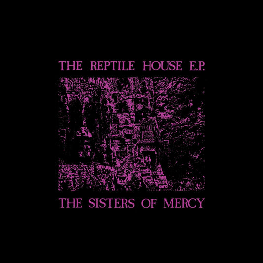 THE SISTERS OF MERCY - The Reptile House (Vinyle)