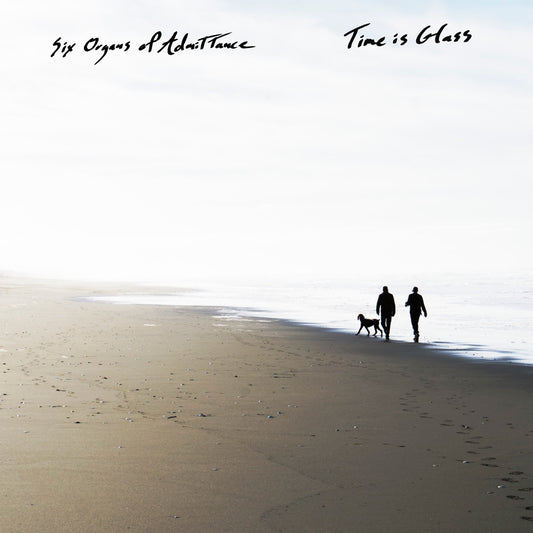 SIX ORGANS OF ADMITTANCE - Time Is Glass (Vinyle)