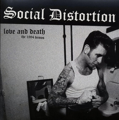 SOCIAL DISTORTION - Love and Death : the 1994 demos (Vinyle)