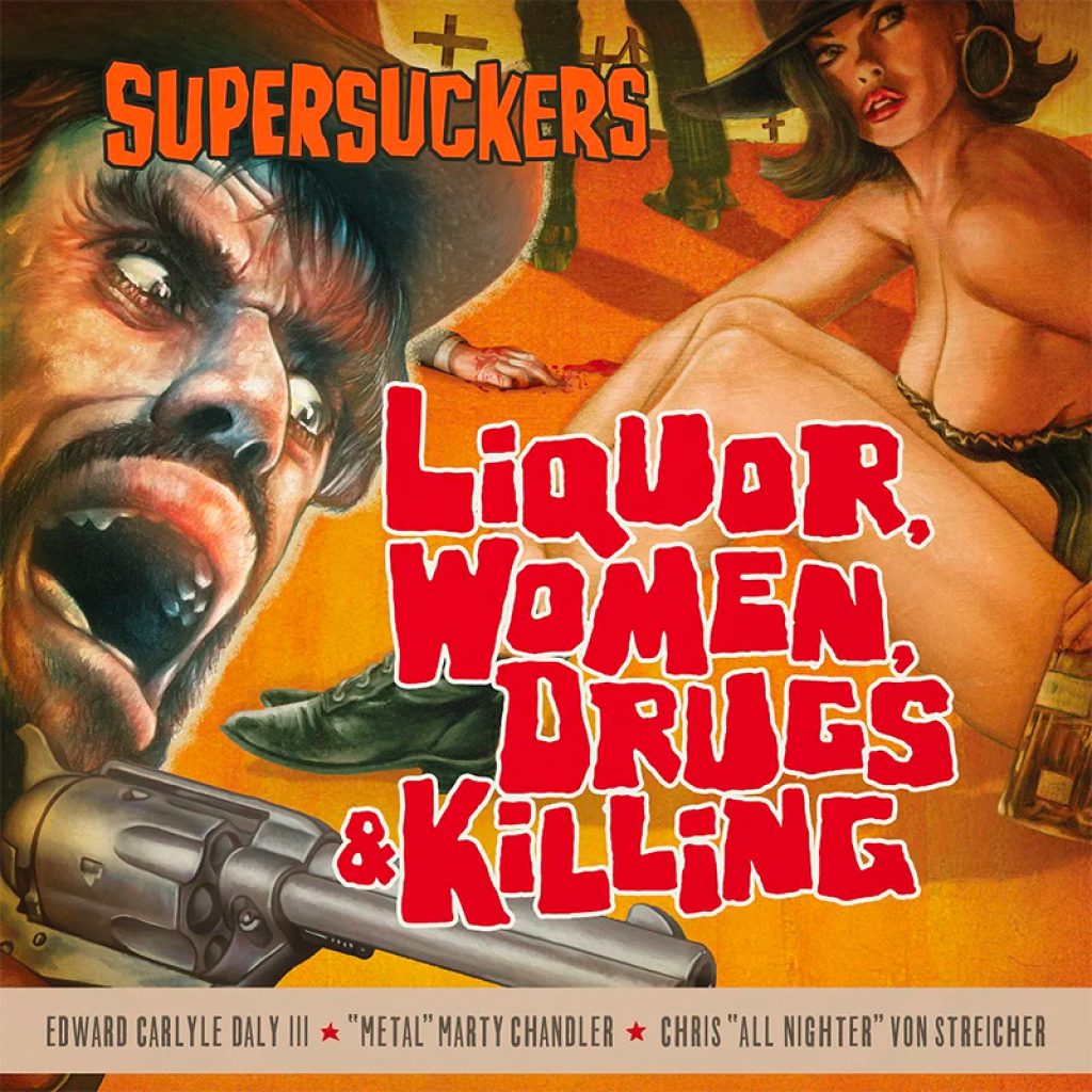 SUPERSUCKERS - Liquor, Women, Drugs & Killing (Vinyle)