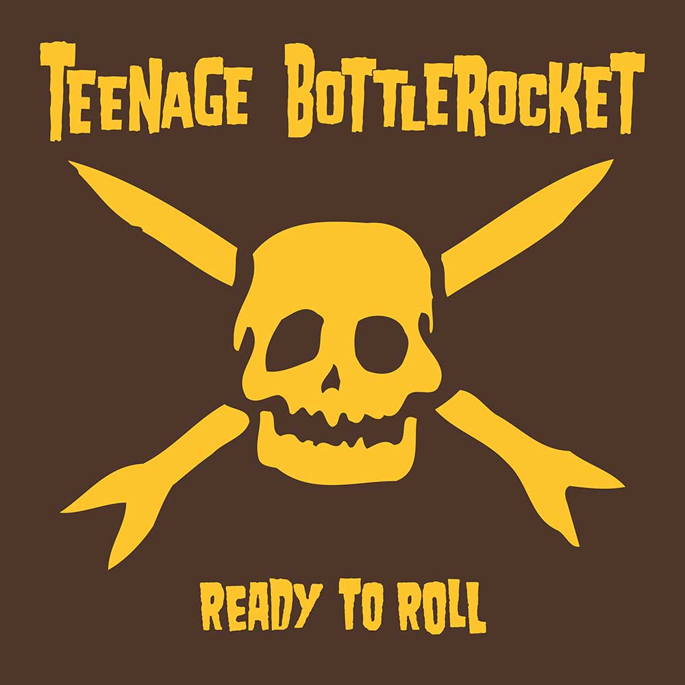 TEENAGE BOTTLEROCKET - Ready To Roll (Vinyle) PRÉCOMMANDE