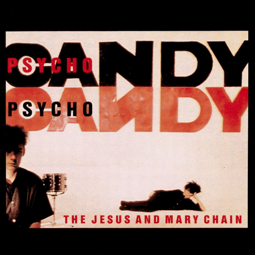THE JESUS & MARY CHAIN - Psychocandy (Vinyle) - Reprise