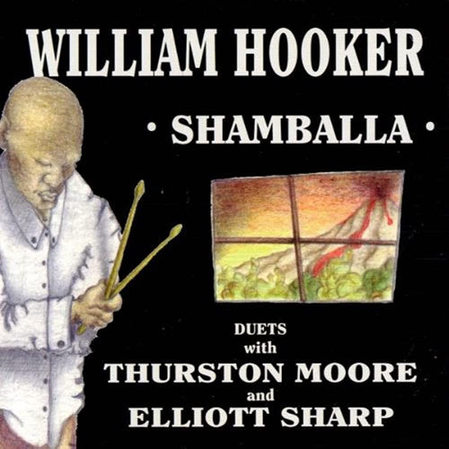 WILLIAM HOOKER - Shamballa : Duets with Thurston Moore and Elliott Sharp (Vinyle)
