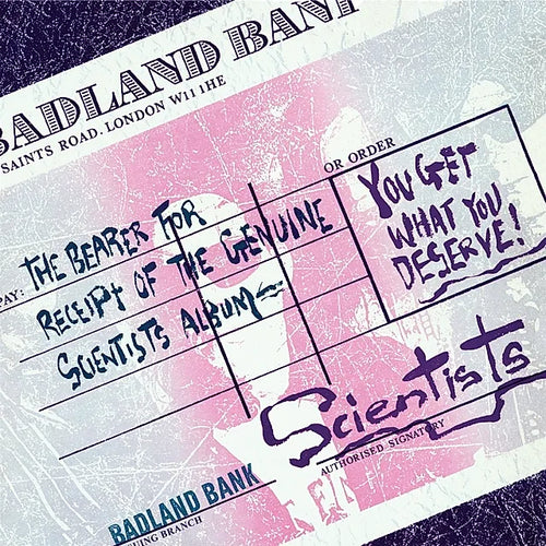 SCIENTISTS -  You Get What You Deserve! (Vinyle)