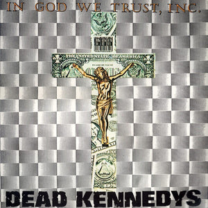 DEAD KENNEDYS - In God We Trust, Inc. (Vinyle)