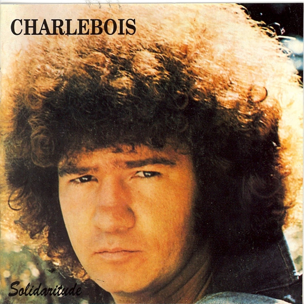 ROBERT CHARLEBOIS - Solidaritude (vinyle)
