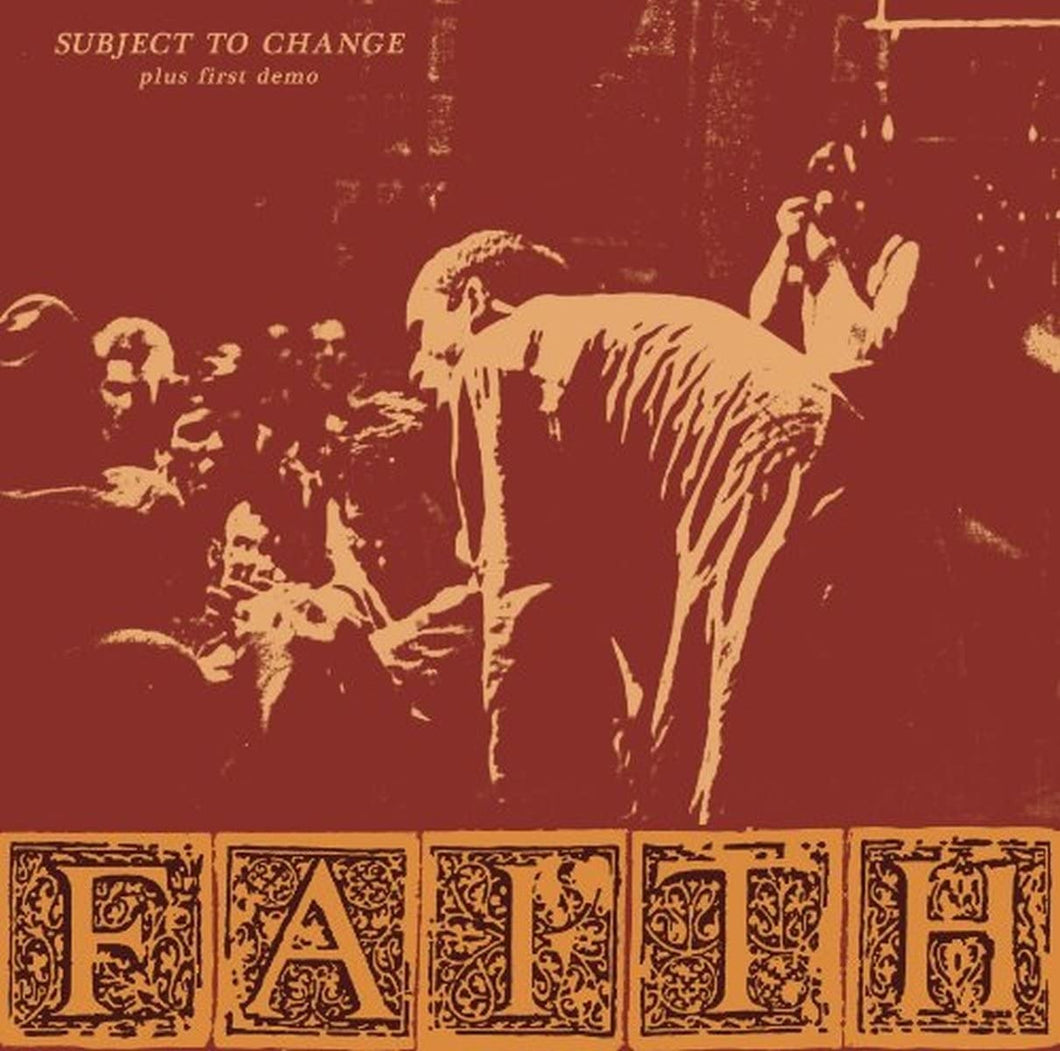 FAITH - Subject to Change Plus First Demo (Vinyle)