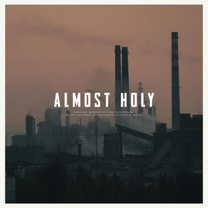 ATTICUS ROSS, LEOPOLD ROSS & BOBBY KRLIC - Almost Holy (Original Motion Picture Soundtrack) (Vinyle)