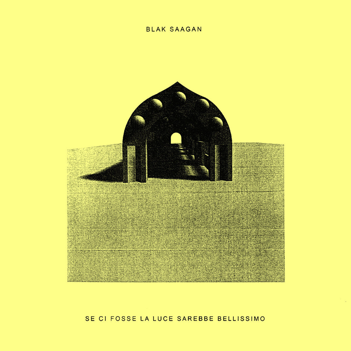 BLAK SAAGAN - Se Ci Fosse La Luce Sarebbe Bellissimo (Vinyle)