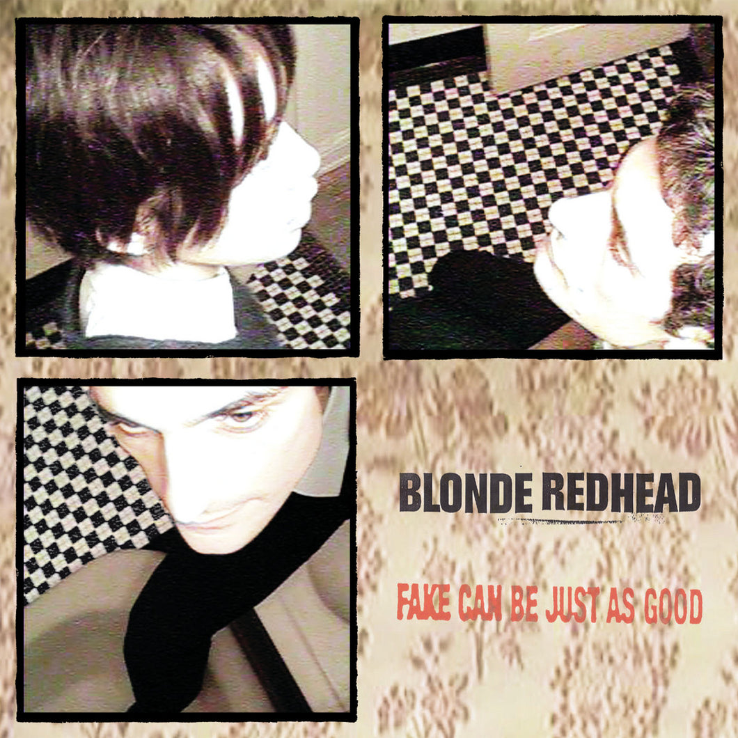 BLONDE REDHEAD - Fake Can Be Just As Good (Vinyle)