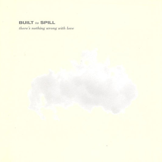 BUILT TO SPILL - There's Nothing Wrong With Love (Vinyle) - UP