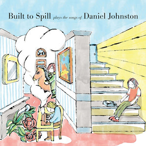 BUILT TO SPILL - – Built To Spill Plays The Songs Of Daniel Johnston (Vinyle)