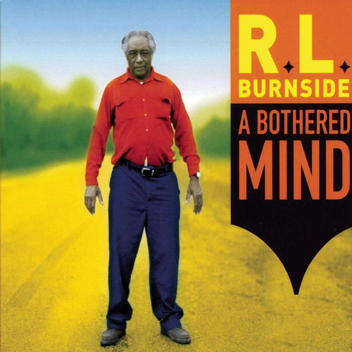 R.L. BURNSIDE - A Bothered Mind (Vinyle)