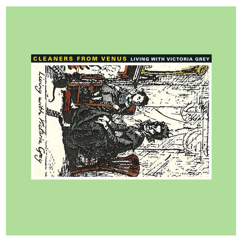 CLEANERS FROM VENUS - Living with Victoria Grey (Vinyle)