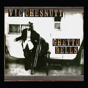 VIC CHESNUTT - Ghetto Bells (Vinyle)