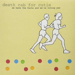 DEATH CAB FOR CUTIE - We Have The Facts And We're Voting Yes (Vinyle) - Barsuk