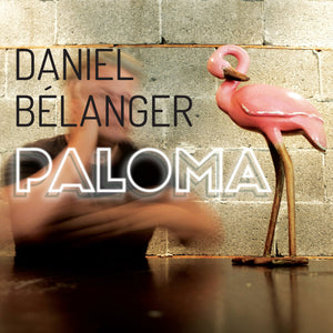 DANIEL BÉLANGER - Paloma (Vinyle)