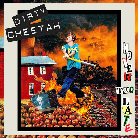 DIRTY CHEETAH - Never Too Late (Vinyle)