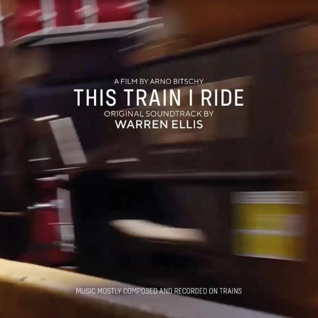 WARREN ELLIS - This Train I Ride (Original Soundtrack) (Vinyle)