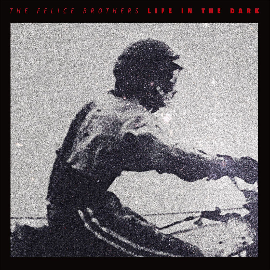 THE FELICE BROTHERS - Life In The Dark (Vinyle) - Yep Roc