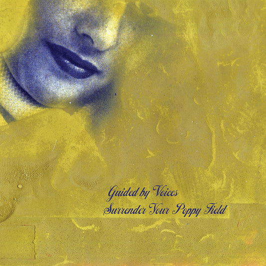 GUIDED BY VOICES - Surrender Your Poppy Field (Vinyle) - Guided By Voices Inc.
