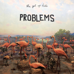 THE GET UP KIDS - Problems (Vinyle) - Dine Alone