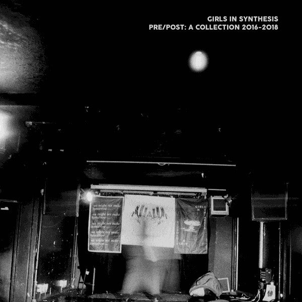 GIRLS IN SYNTHESIS - Pre/Post: A Collection 2016-2018 (Vinyle)