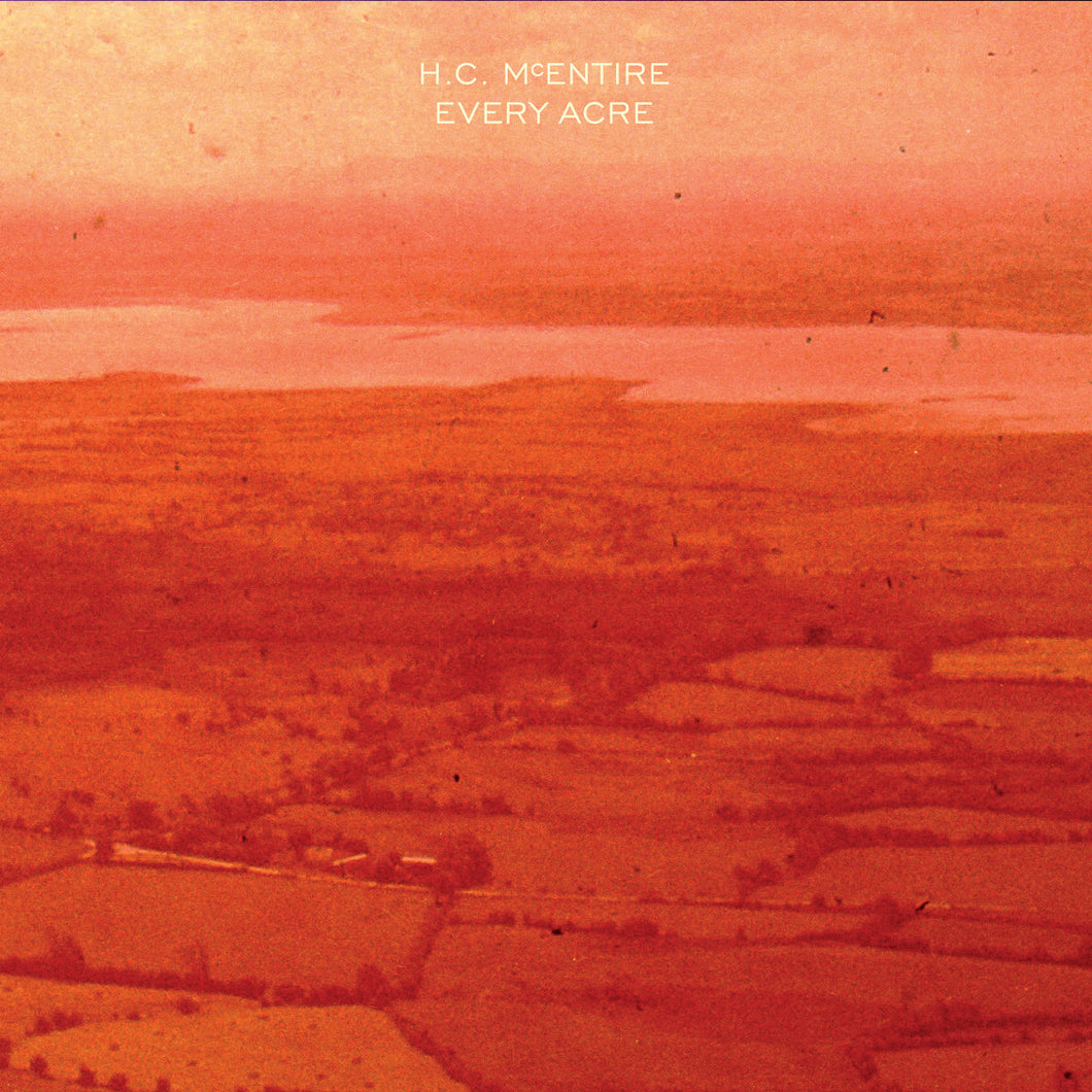H.C. MCENTIRE - Every Acre (Vinyle)