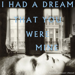HAMILTON LEITHAUSER & ROSTAM - I Had A Dream That You Were Mine (Vinyle) - Glassnote